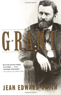 Grant by Jean Edward Smith-To learn more about this book from award-winning biographer Jean Edward Smith, please click the link below.