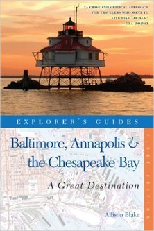 Explorer's Guide Baltimore, Annapolis, and the Chesapeake Bay