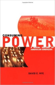 To learn more about American history and energy, click the link below for this book from MIT Press: Consuming Power: A Social History of American Energies 