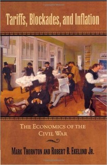 Tariffs, Blockades, and Inflation: The Economics of the Civil War (The American Crisis Series: Books on the Civil War Era)"