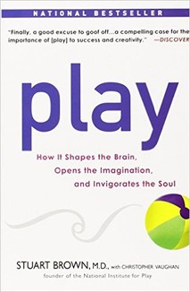 Play: How it Shapes the Brain, Opens the Imagination, and Invigorates the Soul"