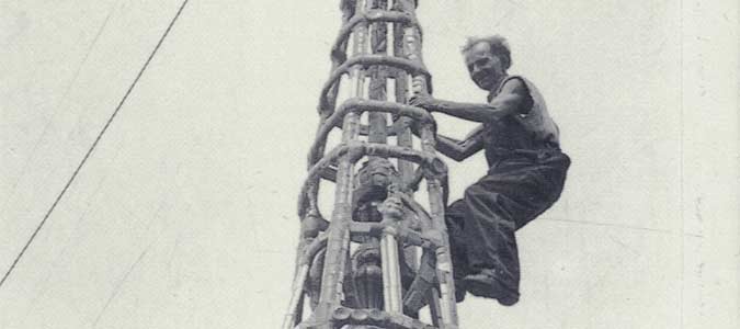 Watts working on his towers (www.wattstowers.us)