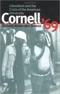 Donald Downs-Cornell '69: Liberalism and the Crisis of the American University. Click the link below for more information about this book.