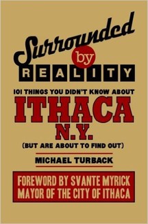 Surrounded by Reality: 101 Things You Didn't Know about Ithaca, NY, book