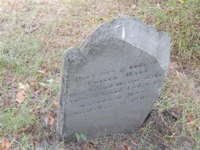 Gravestone of Prince Hall, a freed slave and activist, and founder of the first lodge of Black Freemasons, the African Lodge of the Honorable Society of Free and Accepted Masons of Boston (image from Historic Markers Database)