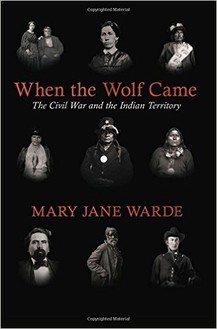 When the Wolf Came: The Civil War and Indian Territory, book