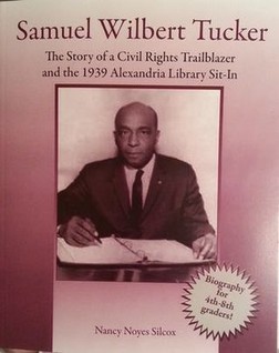 Samuel Wilbert Tucker: The Story of a Civil Rights Trailblazer and the 1939 Alexandria Library Sit-In