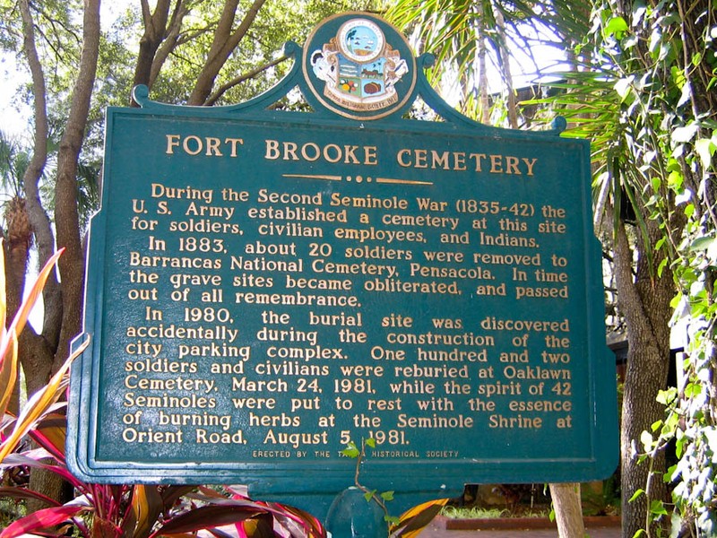 Fort Brooke was established in 1823 and saw minor action during the Civil War. This marker denotes the location of the Fort Brooke Cemetery.