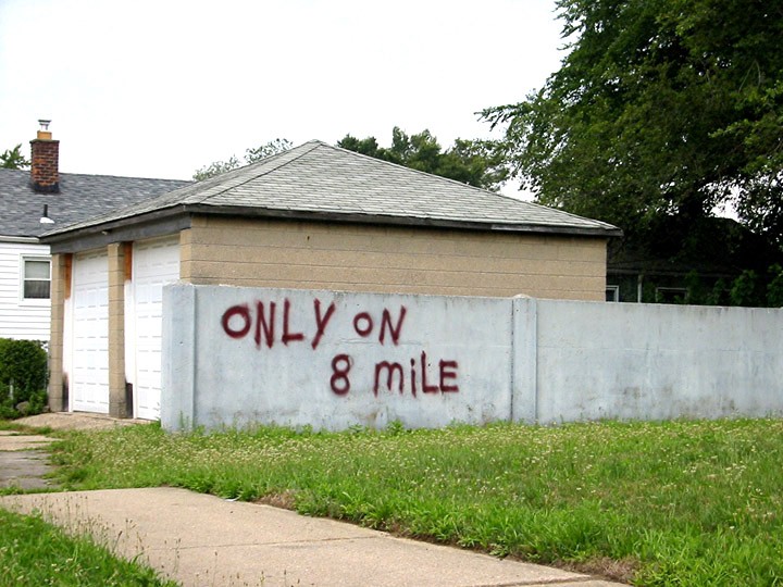 "Only on 8 Mile"