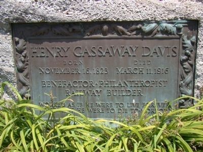 Henry Gassaway Davis marker. "Worked as if he were to live forever. Lives as if he were to die to-morrow."