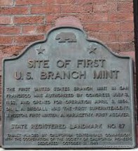 The original mint is no longer there, but the Pacific Heritage Museum sits on the site of the original mint and includes a display on its history.