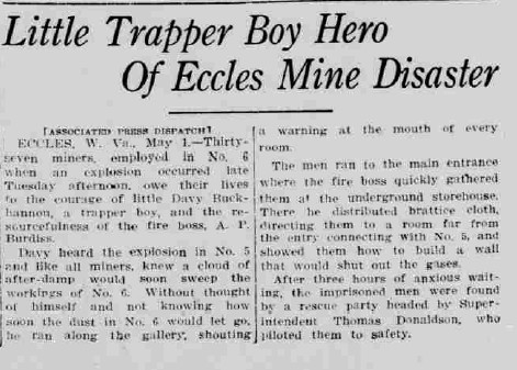 This article from the Arizona Republican, Phoenix, AZ, May 0, 1914, discusses the bravery of a young tapper boy, Davy Buckhannon who warned the No. 6. miners of after-damp when the No. 5 mine exploded. 