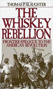 Learn more about the role of the Whiskey Rebellion in early American history with Thomas Slaughter's book from Oxford University Press.