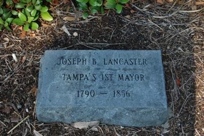 Joseph B. Lancaster is buried near the intersection of E. Harrison and N. Morgant Street. He was Tampa's first mayor and Speaker of the Florida House in 1843-47