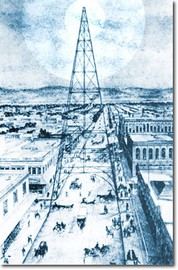 The original electric tower in downtown San Jose, 1881 (image from the City of San Jose)
