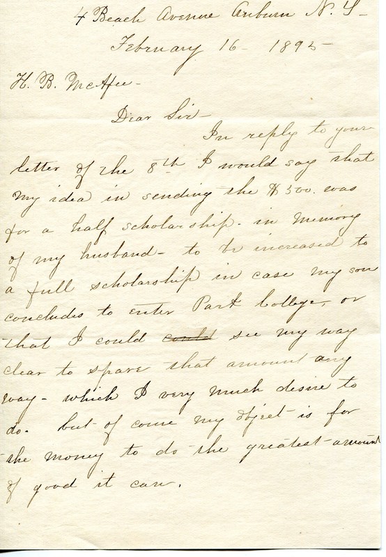 The first page of a letter sent from Helen Westcott to H. B. McAfee stating she will send the five-hundred dollar scholarship to Park and is willing to lift the amount if her son decides to attend the college. February 16, 1895
