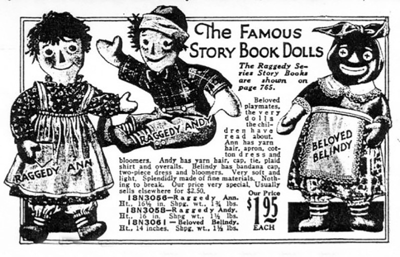 An early advertisement for Raggedy Ann and Andy, as well as "Beloved Belindy," a caretaker whose appearance as a racialized "Mammy figure" reflected the attitudes of many whites in the early 1900s. 