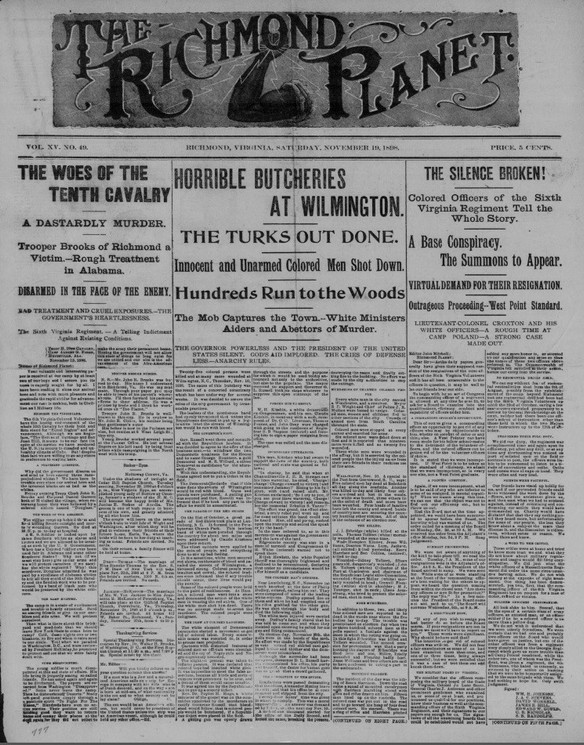 A publication from the Black owned Richmond Planet on the events of the Wilmington Race Riot.
Horrible Butcheries at Wilmington—The Richmond Planet’s coverage of the 1898 insurrection in Wilmington, North Carolina. (2017). 