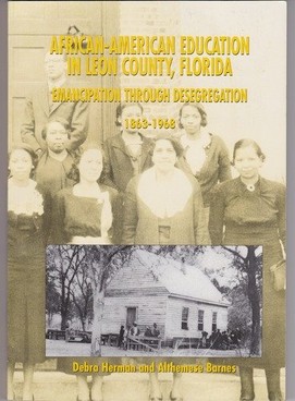 "African American Education in Leon County, Florida: Emancipation Through Desegregation, 1863" - Click the link below for more information about this book