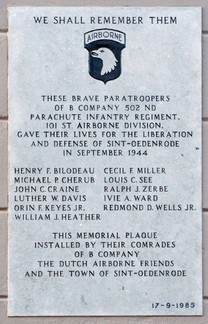 "Brave Paratroopers of B Company, 502nd Parachute Infantry Regiment, 101st Airborne Division [who] gave their lives for the liberation and defense of Sint Oedenrode in September 1944."