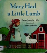 Sarah Josepha Hale is credited with the nursery rhyme of Mary Had a Little Lamb.