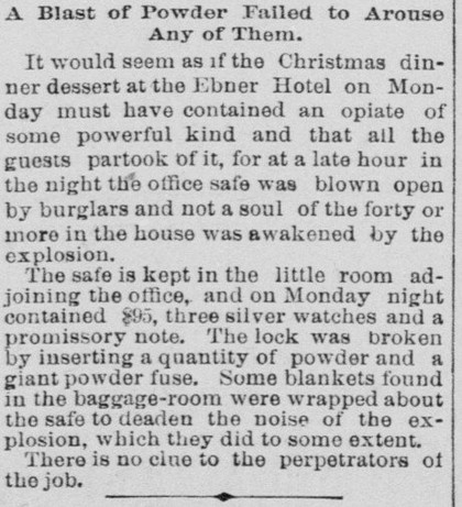 An 1893 Sacramento Daily Union article details a heist in which thieves blew open the Ebner Hotel safe with gunpowder and absconded with several valuables.