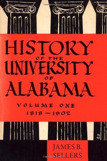 History of the University of Alabama: Volume One, 1818-1902