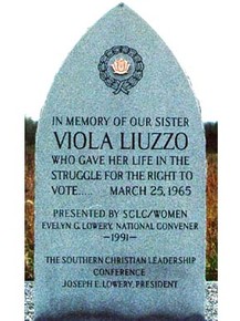 In 1991 the Women of the SCLC dedicated a memorial to Viola Liuzzo for her efforts and sacrifice in the Selma to Montgomery March. 