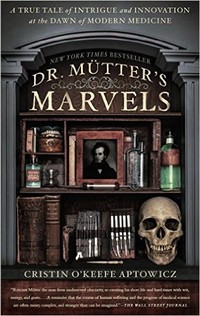 Learn more about the life and times of Dr. Mütter with Cristin O'Keefe Aptowicz's book, Dr. Mutter's Marvels. Click the link below for more info. 