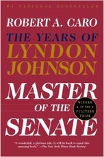 Master Of The Senate: The Years of Lyndon Johnson--Click the link below for more information about this book series by Robert Caro