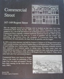 This plaque was erected by the Newspaper Agency Corporation in 1990. Aside from describing Commercial Street's status as Salt Lake City's red light district, it also discusses the two parlor houses that were built next door to one another.