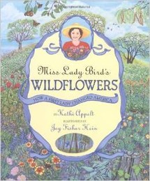 Please see link below for more information about "Miss Lady Bird's Wildflowers: How a First Lady Changed America" by Kathi Appelt