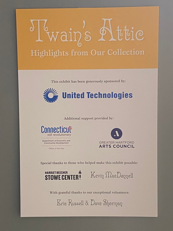 The Second Floor Gallery in the Webster Bank Museum Center at the Mark Twain House & Museum hosts special exhibits both planned by the Mark Twain House & Museum and others.  The latest exhibit Twain's Attic showcased pieces of interest in the Mark Twain House & Museum's Collection. 