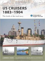 "US Cruisers, 1883-1904: The Birth of the Steel Navy" by Lawrence Burr-- Please see the link below for more information