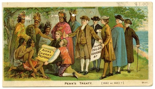 "Ayer's Cherry Pectoral Cures Coughs Colds &c: Penn's Treaty." A trade card--one of thousands produced by the patent medicine industry. This card illustrates the use of stereotypes to market Ayer's medicines.