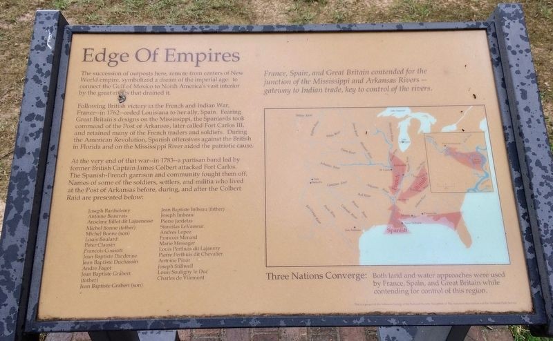 Edge of Empires historical marker at Arkansas Post begins: "The succession of outposts here, remote from centers of New World empire, symbolized a dream of the imperial age: to connect the Gulf of Mexico to North America's vast interior by the great rivers that drained it."
