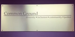 Plaque outside of the Common Ground Office in the Tyler Haynes Commons. Common Ground is a student resource intended to promote diversity, inclusion, community, and justice, which they do through hosting events, suggesting campus changes, and more.