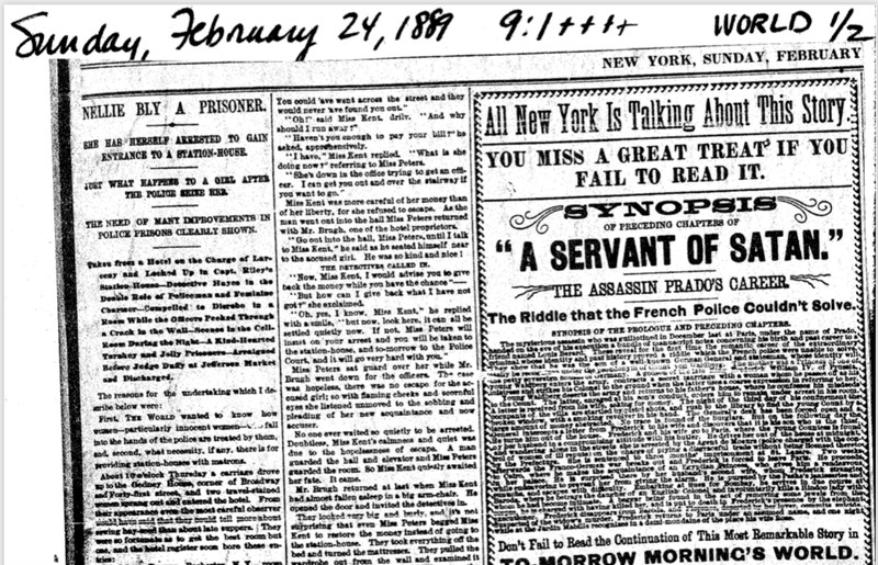 Photographed is a copy of Nellie Bly’s popular article “Nellie Bly a Prisoner”. The process to complete this article was far from simple. First, Nellie had to come up with a way to get into a jail. So, she stole money from a woman’s purse (staged by 