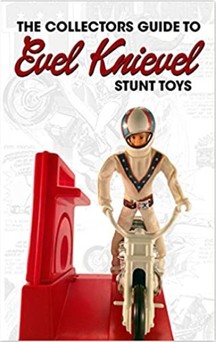 2013 book on collecting Evel Knievel stunt toys (Sluice Publishing)