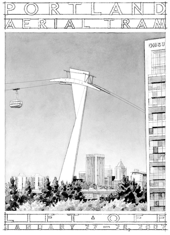 Black and white architectural style sketch depicts the Portland Aerial Tram on a tall wire with OHSU buildings in the background. Text reads: "Portland Aerial Tram. Lift-Off: February 27-28, 2007"