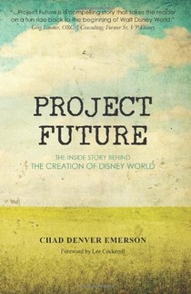 Project Future: The Inside Story Behind the Creation of Disney World-click the link to learn more about this book.