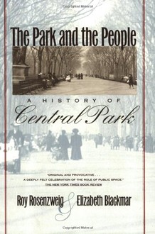  Roy Rosenzweig and Elizabeth Blackmar, The Park and the People: A History of Central Park-Click the link below to learn more about this book