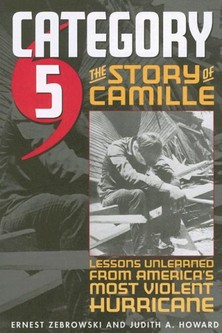 Category 5: The Story of Camille, Lessons Unlearned from America's Most Violent Hurricane-click the link below for more information about this book