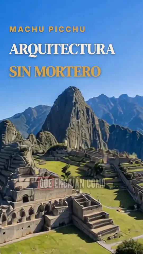 Machu Picchu sin mortero