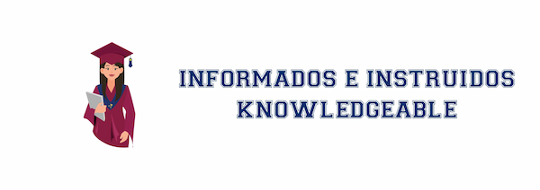 INFORMADOS E INSTRUIDOS