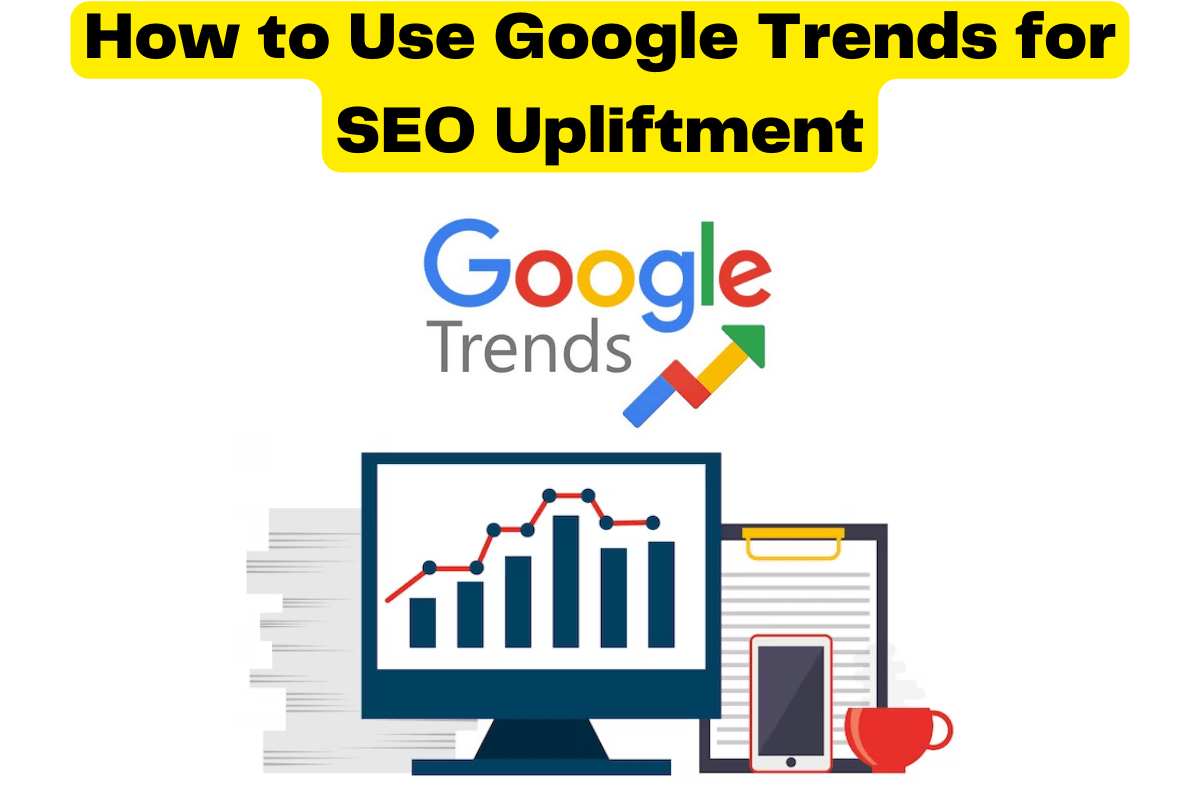 Analyzing the Benefits of Using Google Trends for SEO