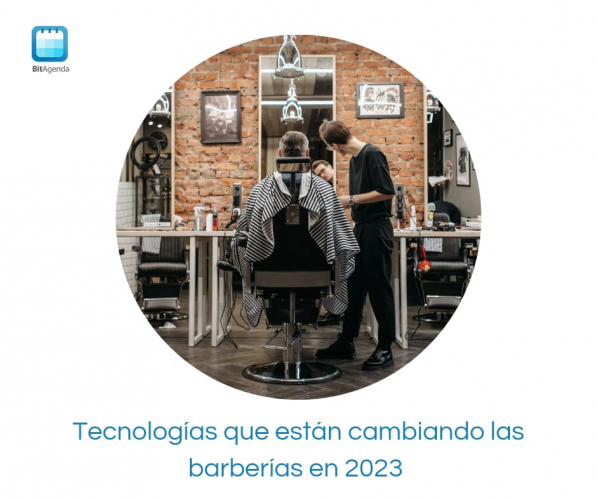 Tecnologías que están cambiando las barberías en 2023