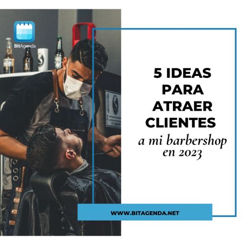 5 ideas para atraer clientes a mi barbershop en 2023