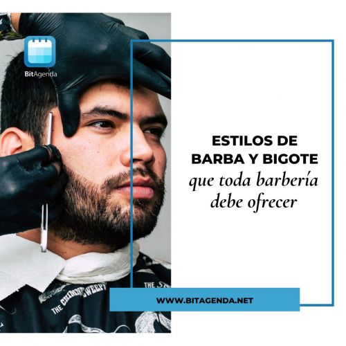 Estilos de barba y bigote que toda barbería debería ofrecer