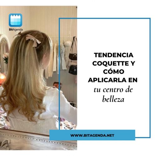 Tendencia COQUETTE y cómo aplicarla en tu centro de belleza